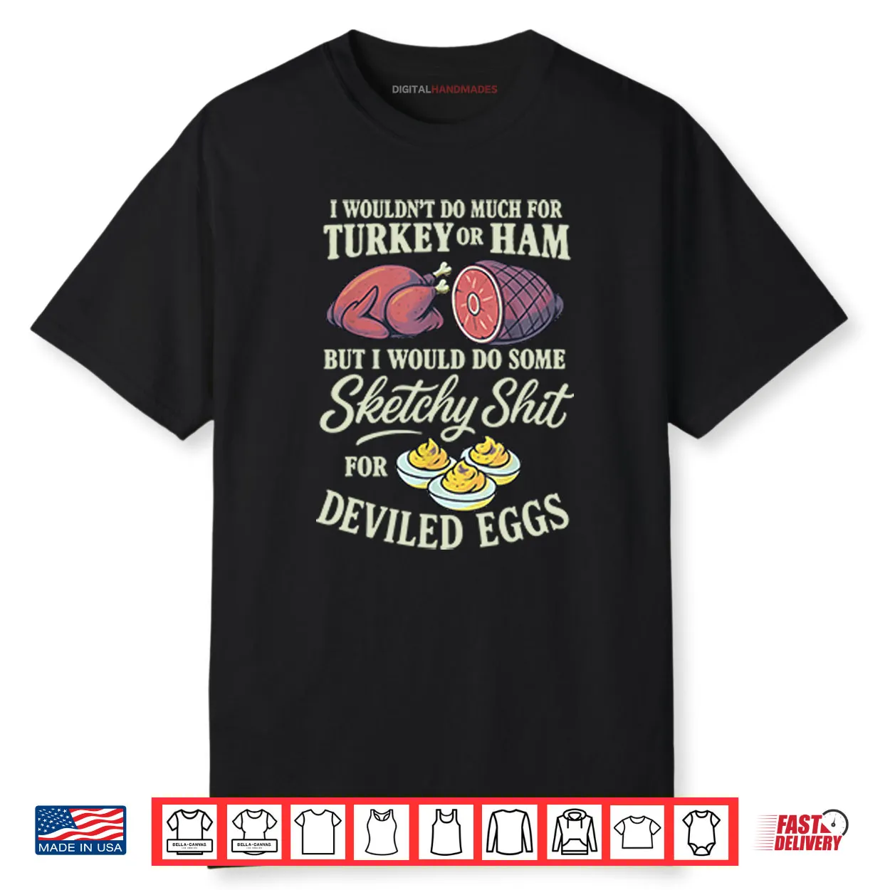 I Wouldn’t Do Much For Turkey Or Ham Shirt I Wouldn’t Do Much For Turkey Or Ham Shirt
