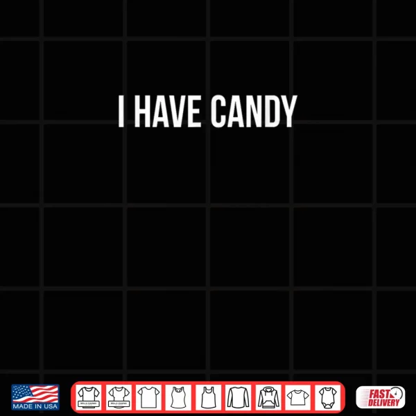 Design I Have Candy Shirt