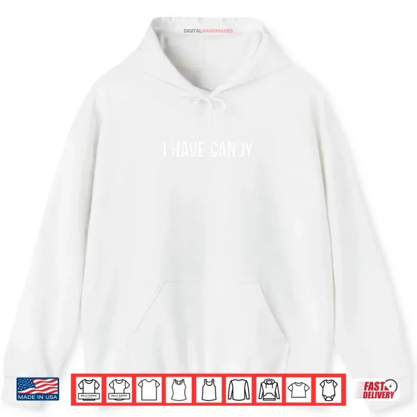 HoodieI Have Candy Shirt