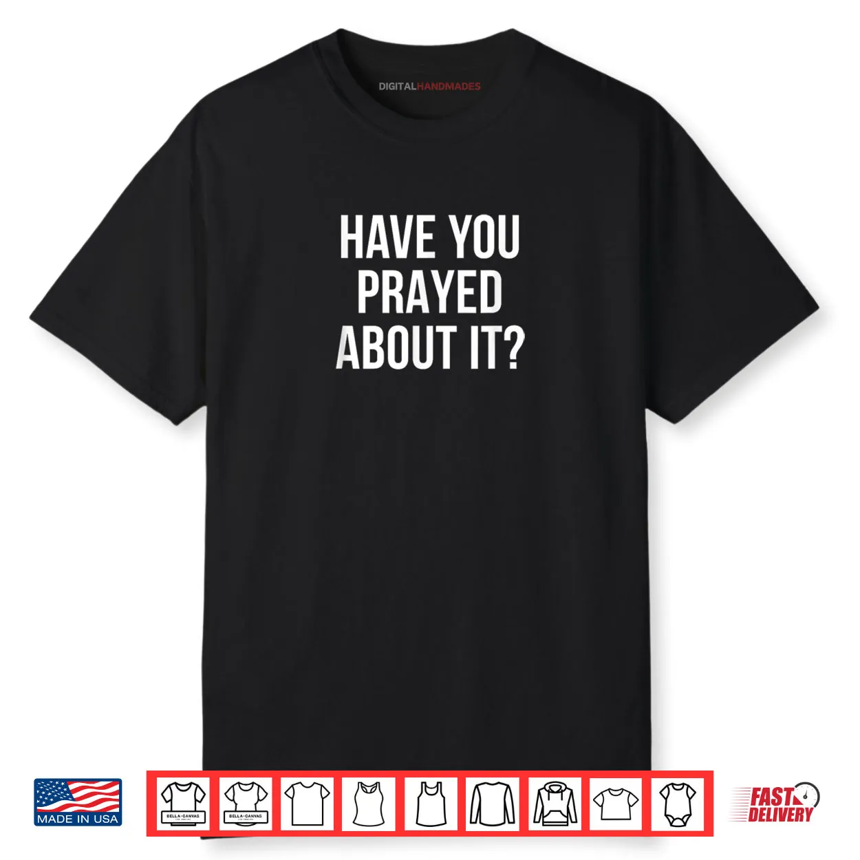 Have You Prayed About It Shirt Have You Prayed About It Shirt