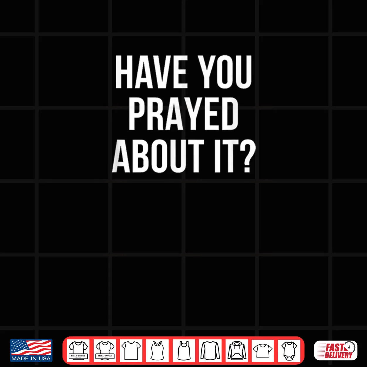 Have You Prayed About It Shirt Have You Prayed About It Shirt