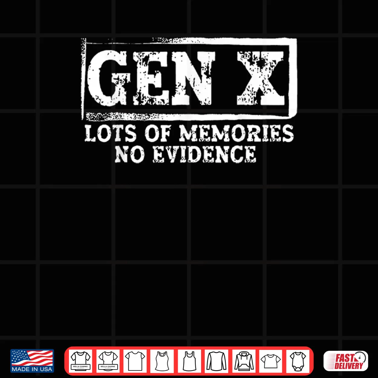 Gen X Lots of Memories No Evidence Shirt Gen X Lots of Memories No Evidence Shirt