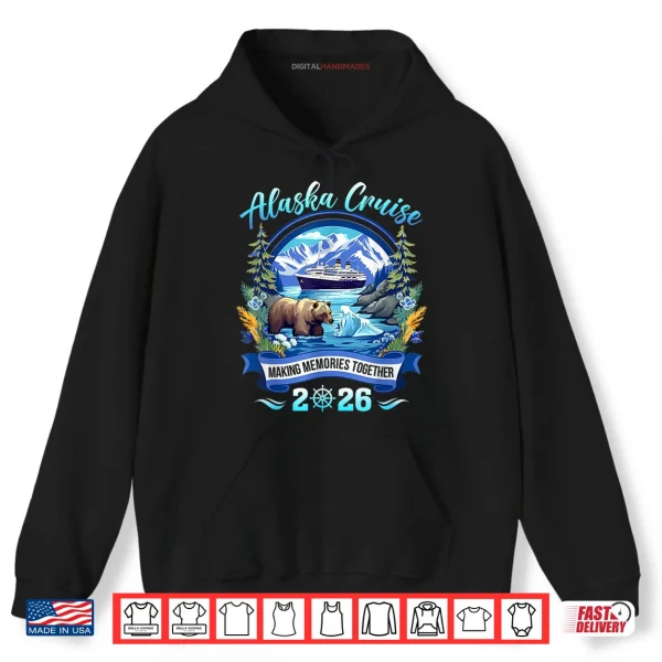 Matching Family Friends and Group Alaskan Alaska Cruise 2026 Shirt 2 Hoodie Matching Family Friends and Group Alaskan Alaska Cruise 2026 Shirt
