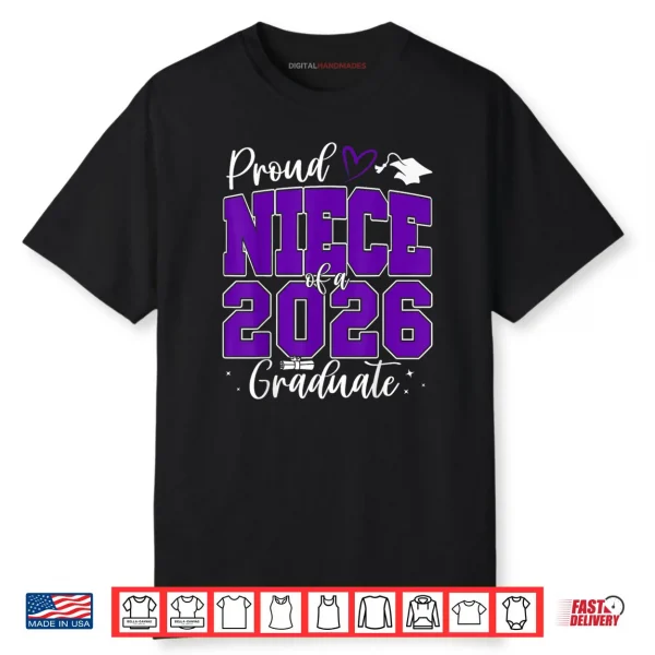 Proud Niece of a Class of 2026 Graduate Senior Graduation Shirt Proud Niece of a Class of 2026 Graduate Senior Graduation Shirt