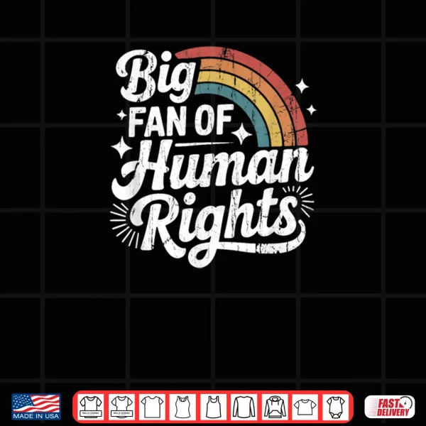 Big Fan of Human Rights Social Justice Equality Shirt 3 Design Big Fan of Human Rights Social Justice Equality Shirt