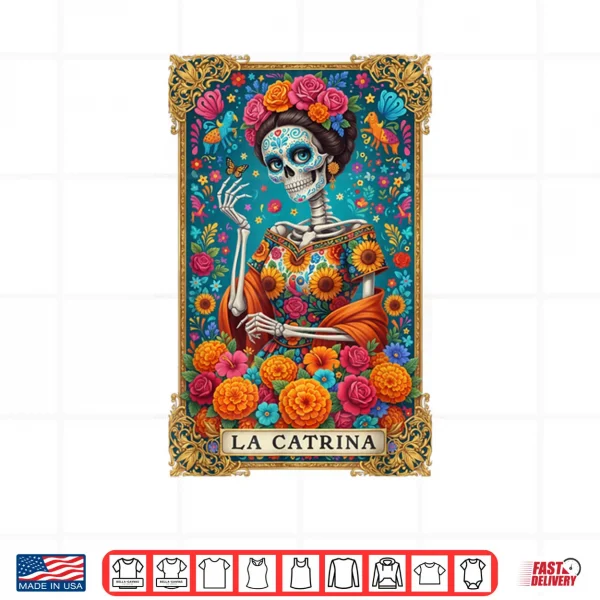 De Los Muertos La Catrina Day of The Dead Women Sugar Skull Shirt 3 Design De Los Muertos La Catrina Day of The Dead Women Sugar Skull Shirt