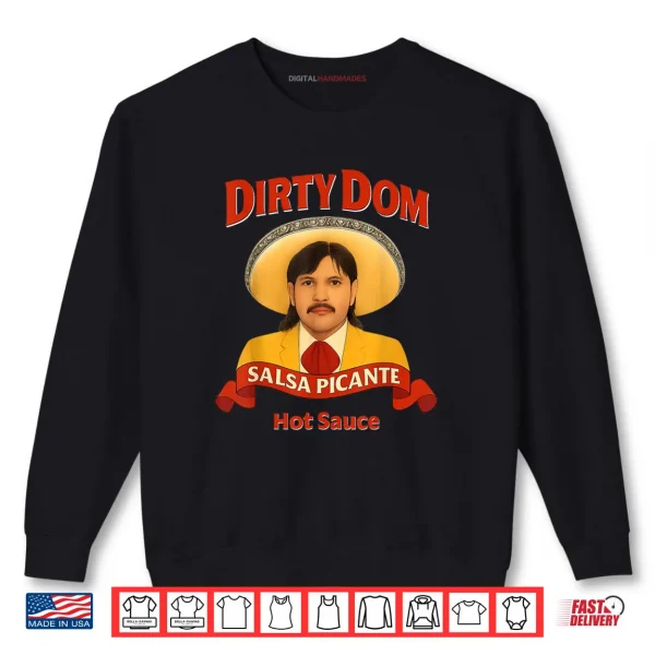 Sweatshirt Dirty Dom Tapatio Shirt