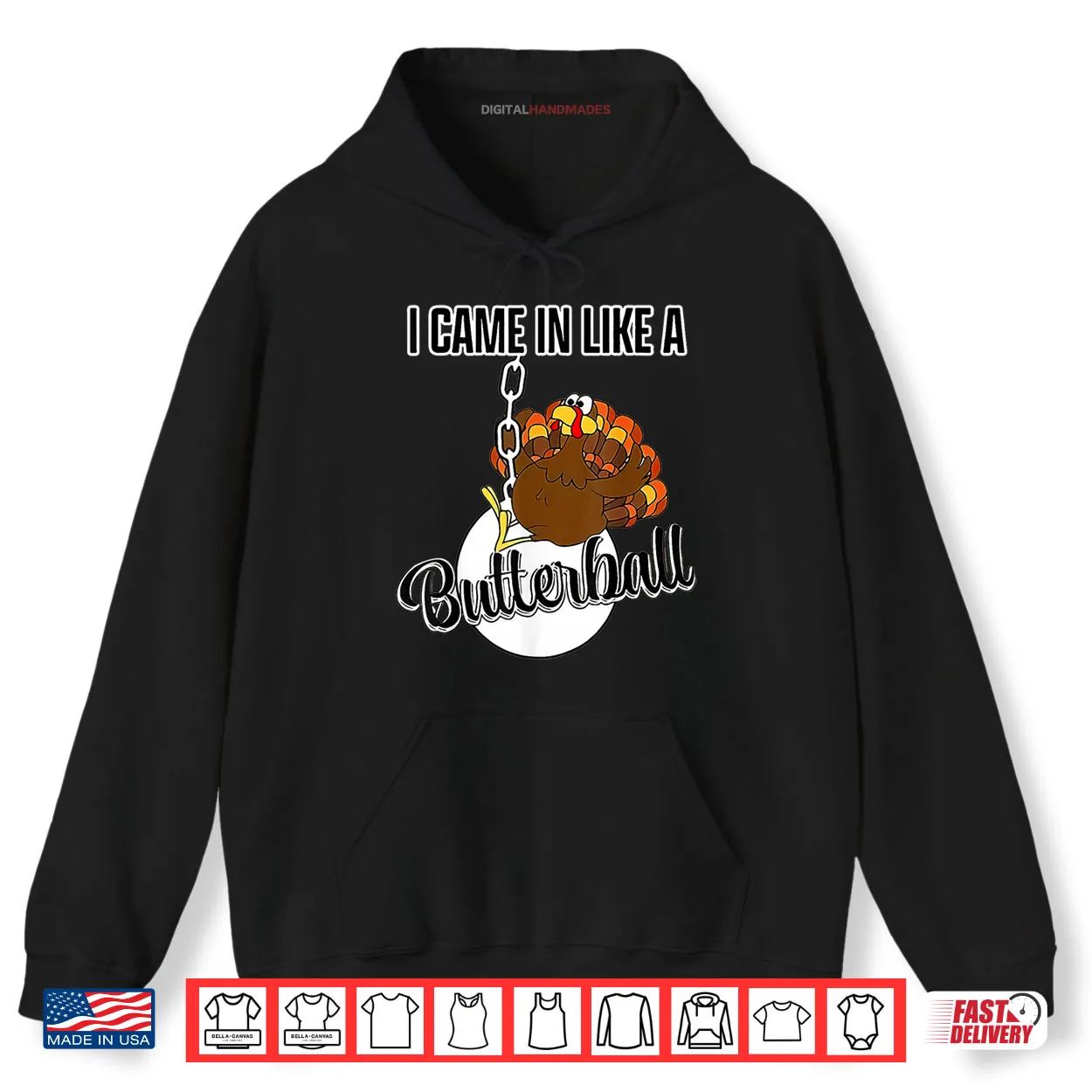 I Came in Like A Butterball Happy Thanksgiving Turkey Day Shirt I Came in Like A Butterball Happy Thanksgiving Turkey Day Shirt