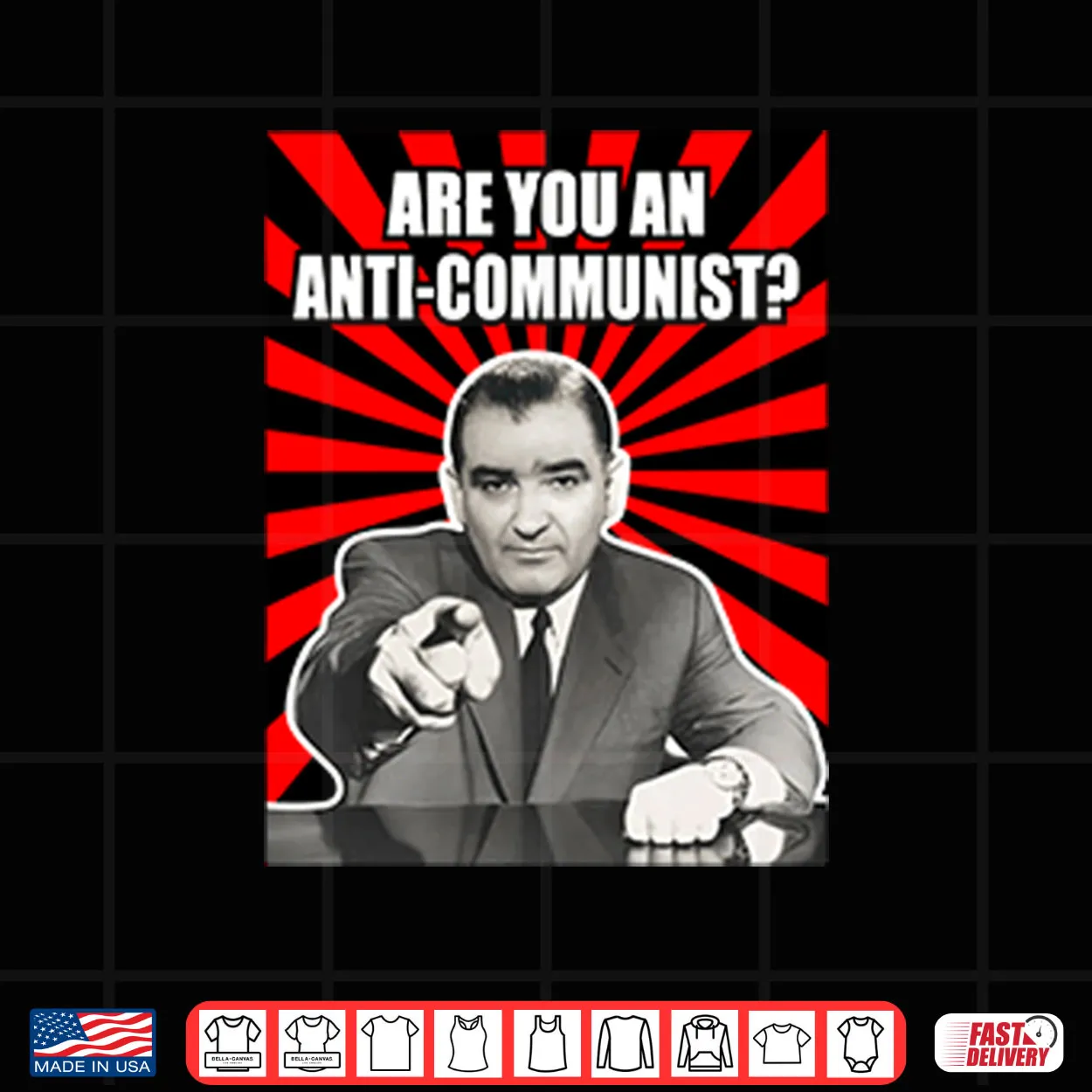 Are You An Anti Communist Senator Joseph McCarthy Shirt Are You An Anti Communist Senator Joseph McCarthy Shirt