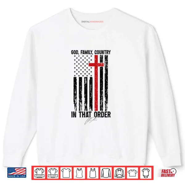 God Family Country In That Order Vintage US Flag Supporter Shirt 1 Sweatshirt God Family Country In That Order Vintage US Flag Supporter Shirt