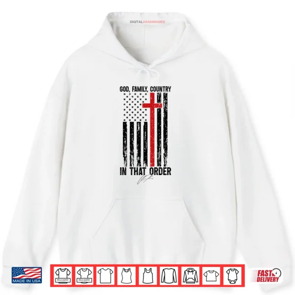 God Family Country In That Order Vintage US Flag Supporter Shirt 2 Hoodie God Family Country In That Order Vintage US Flag Supporter Shirt