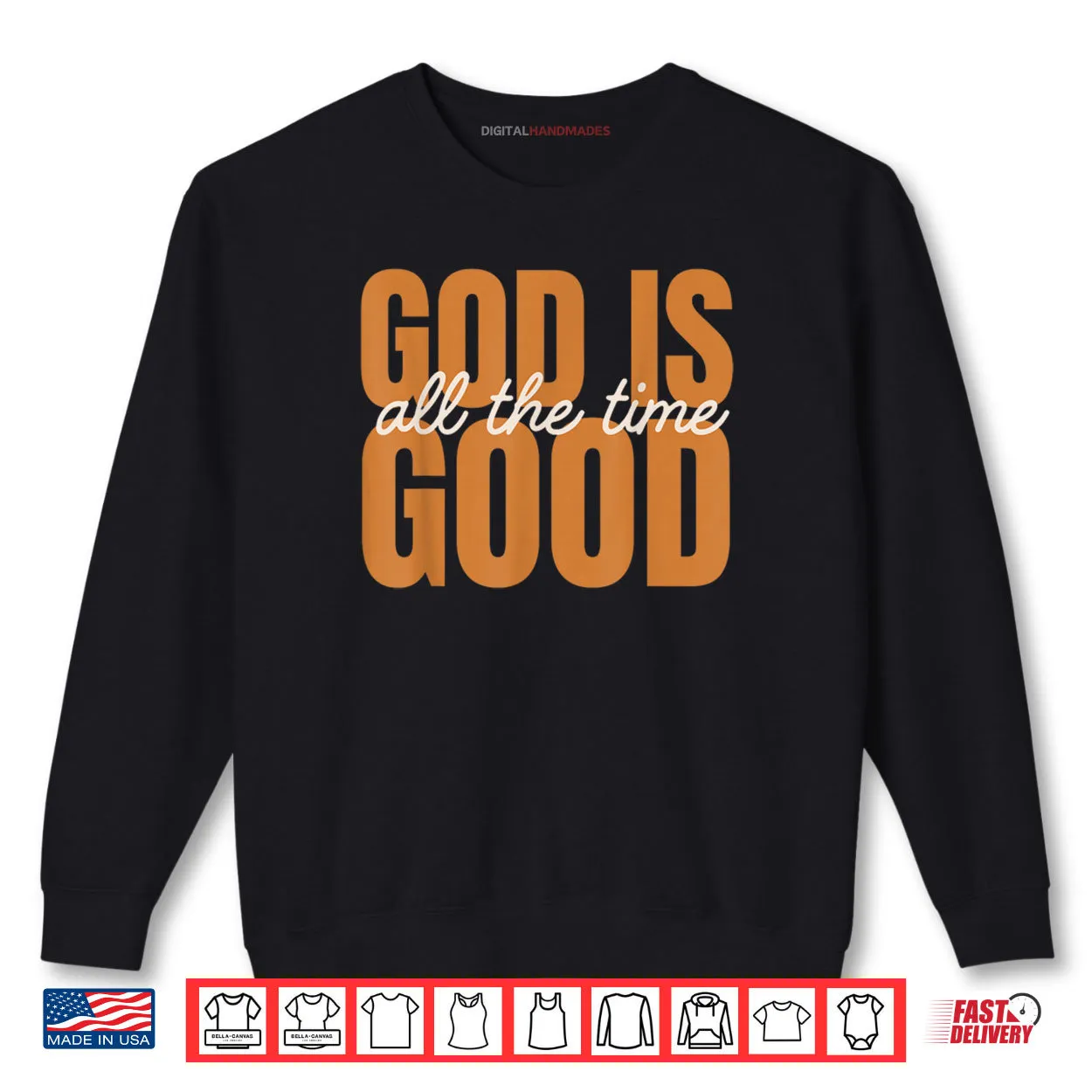 God is Good All The Time Christian Inspirational Design Shirt God is Good All The Time Christian Inspirational Design Shirt
