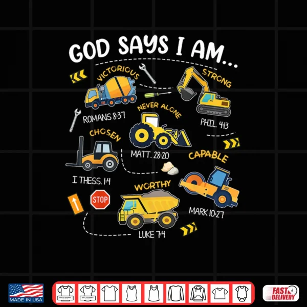 God Says I Am Christian Bible Verses Boys Construction Truck Shirt 3 Design God Says I Am Christian Bible Verses Boys Construction Truck Shirt