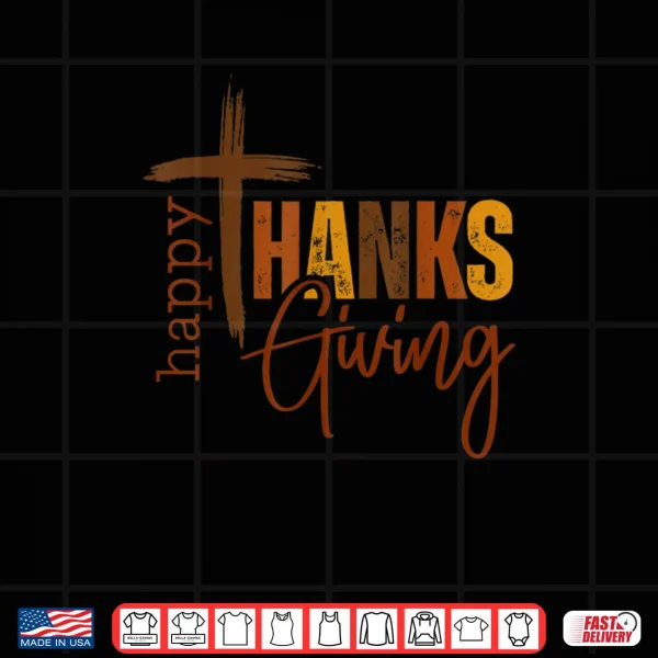 Happy Thanksgiving Christian Cross Turkey Pumpkin Season God Shirt 3 Design Happy Thanksgiving Christian Cross Turkey Pumpkin Season God Shirt