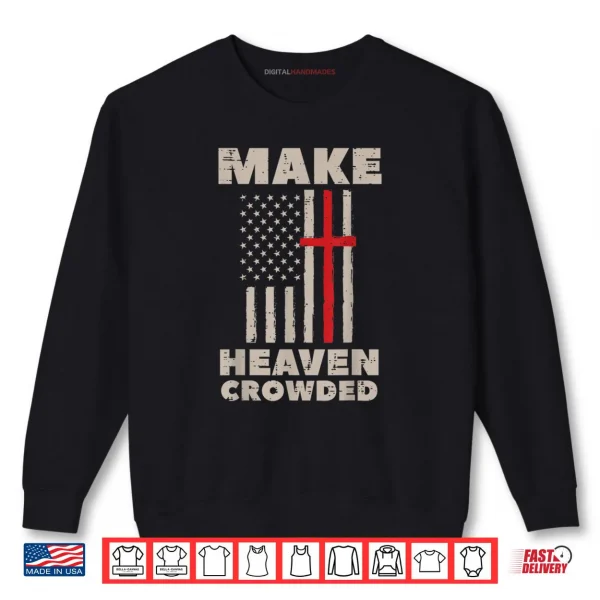 Heaven US Flag Patriotic Christian Religious God Jesus Shirt 1 Sweatshirt Heaven US Flag Patriotic Christian Religious God Jesus Shirt