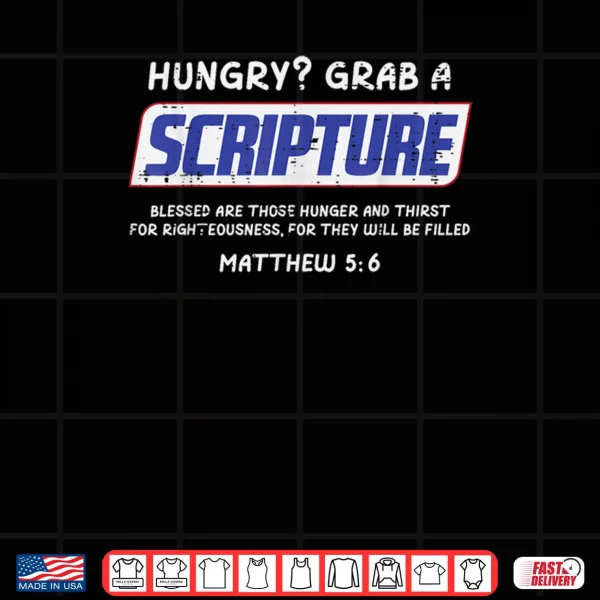 Design Hungry Grab A Scripture Funny Christian God Jesus Shirt 1