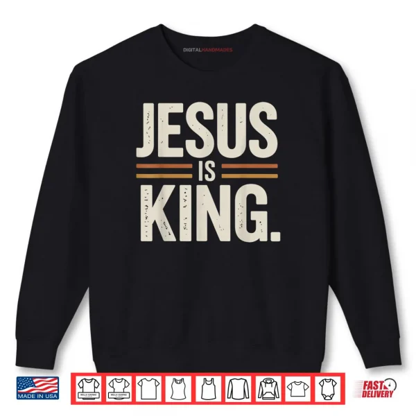 Jesus Is King Bible Verse John 14 6 Christian God Religious Shirt 1 Sweatshirt Jesus Is King Bible Verse John 14 6 Christian God Religious Shirt