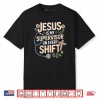 Jesus is My Supervisor Jesus Faith God CNA Christian Nurse Shirt