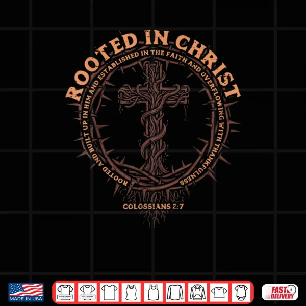 Rooted in Christ Christian Religious God Shirt 3 Design Rooted in Christ Christian Religious God Shirt