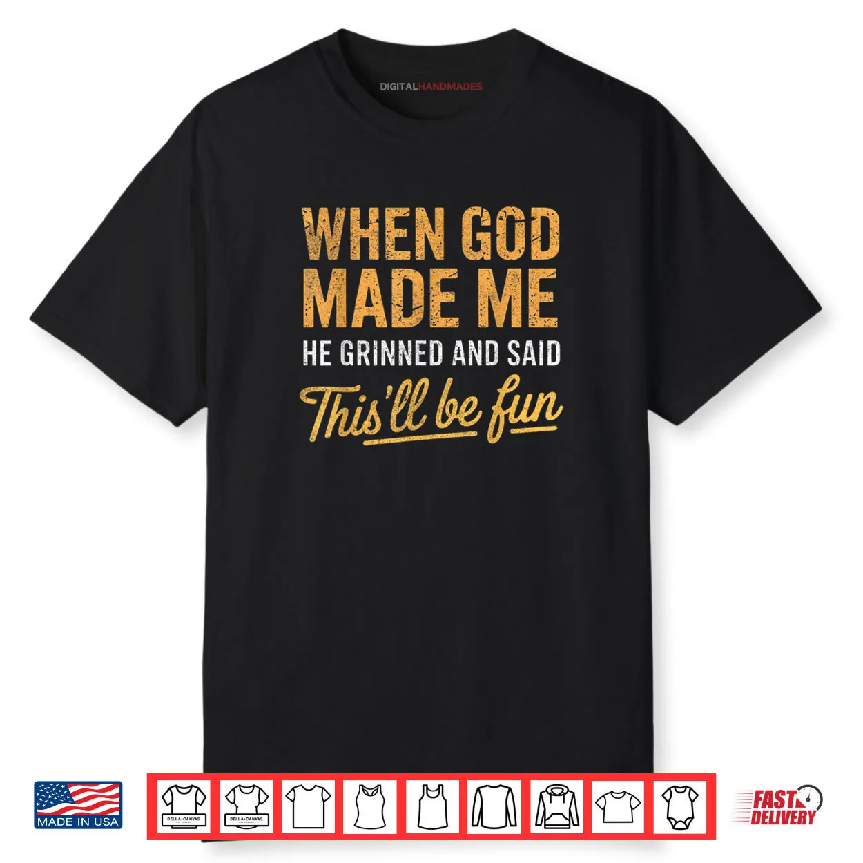When God Made Me He Said This’ll Be Fun Christian Funny Shirt When God Made Me He Said This’ll Be Fun Christian Funny Shirt