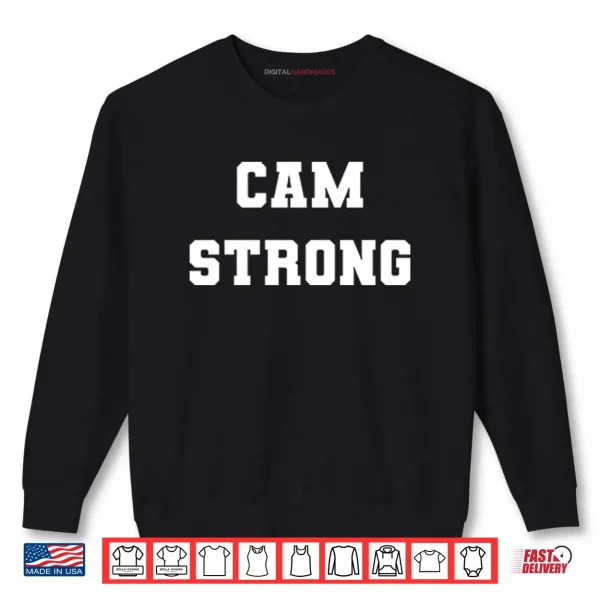 Cam Strong T ShirtCam Strong Shirt 1 Sweatshirt Cam Strong T ShirtCam Strong Shirt