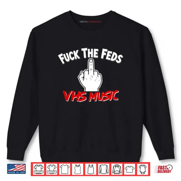 Sweatshirt Fuck The Feds VHS Music Shirt