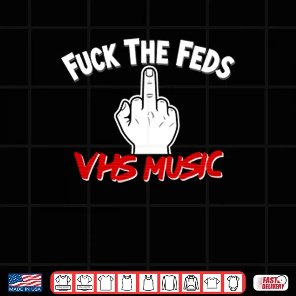 Design Fuck The Feds VHS Music Shirt