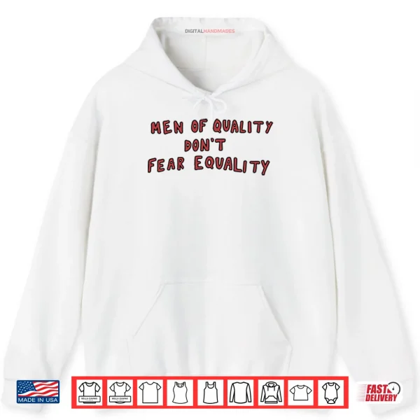 Men Of Quality Don’t Fear Equality Shirt 2 Hoodie Men Of Quality Dont Fear Equality Shirt