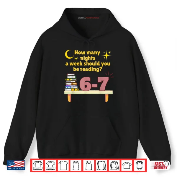 Hoodie How Many Nights A Week Should You Be Reading 6 7 Meme Shirt 1