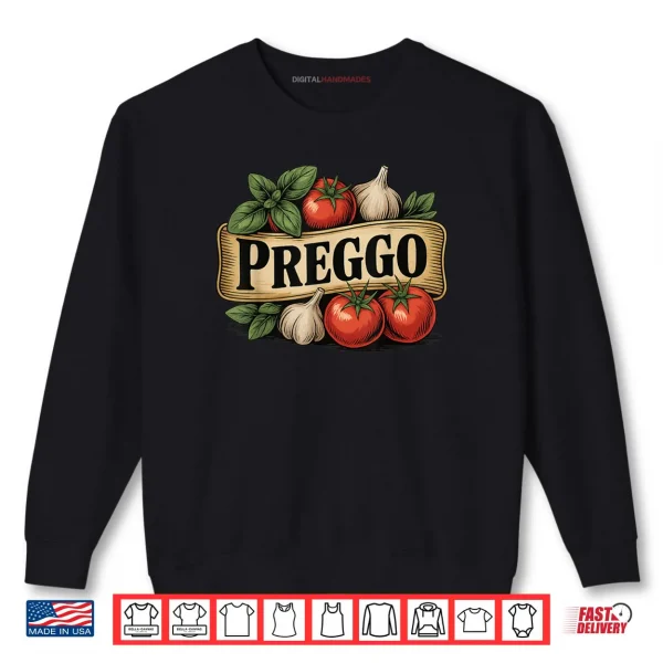 Preggo Costume Pregnancy Announcement Prego Pasta Sauce Shirt 1 Sweatshirt Preggo Costume Pregnancy Announcement Prego Pasta Sauce Shirt