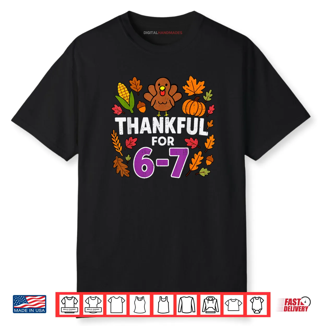 Thankful for 6 7 Six Seven Turkey Gen Z Alpha Meme Slang Shirt Thankful for 6 7 Six Seven Turkey Gen Z Alpha Meme Slang Shirt
