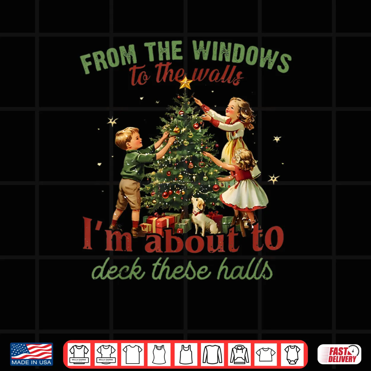 From The Windows to The Walls Im About to Deck These Hall Shirt From The Windows to The Walls Im About to Deck These Hall Shirt