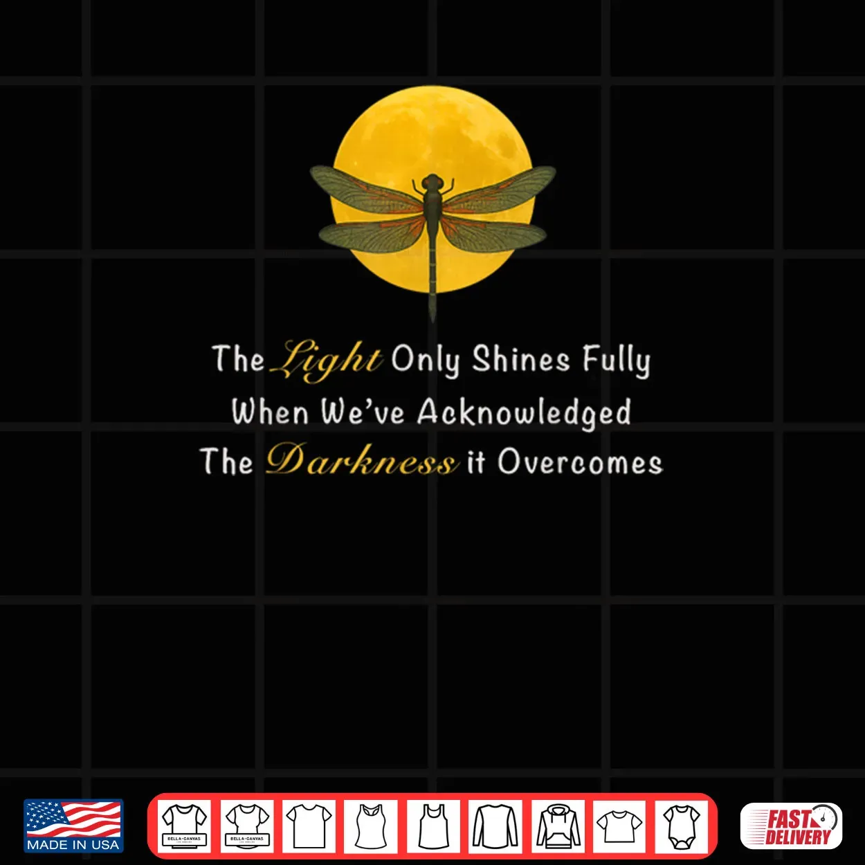 Dragonfly Moon Quote The Light Only Shines Fully Shirt Dragonfly Moon Quote The Light Only Shines Fully Shirt