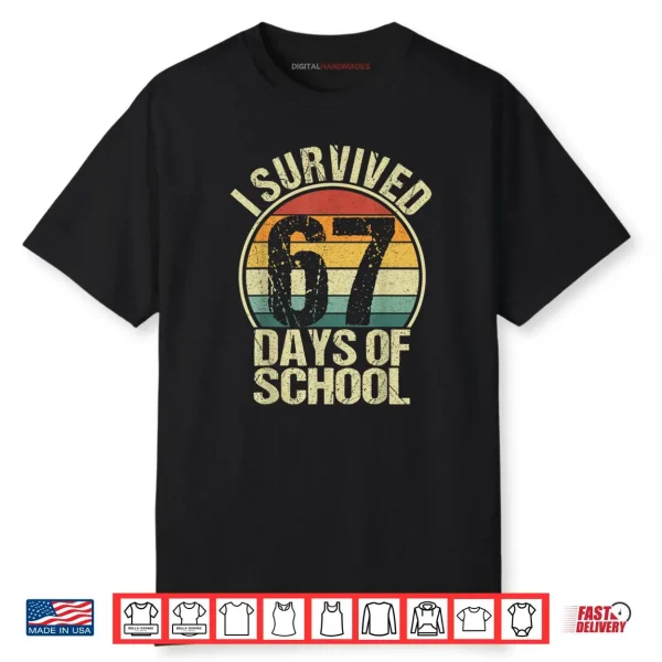I Survived 67 Days of School Teachers Students Funny Vintage Shirt I Survived 67 Days of School Teachers Students Funny Vintage Shirt