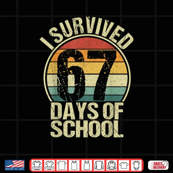 I Survived 67 Days of School Teachers Students Funny Vintage Shirt 3 Design I Survived 67 Days of School Teachers Students Funny Vintage Shirt