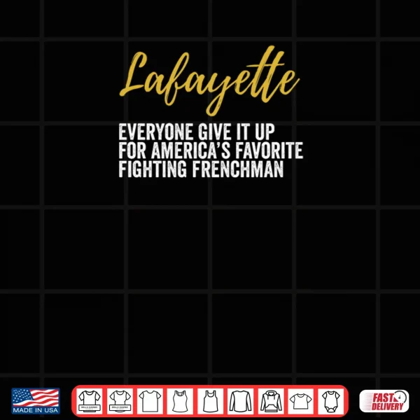Lafayette Hamilton America's Favorite Frenchman Shirt 3 Design Lafayette Hamilton Americas Favorite Frenchman Shirt