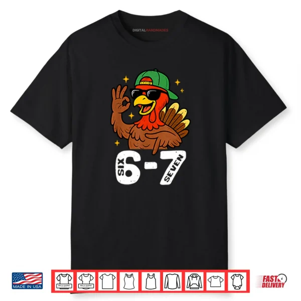 6 7 Six Seven Turkey Gen Z Alpha Meme Shirt 6 7 Six Seven Turkey Gen Z Alpha Meme Shirt