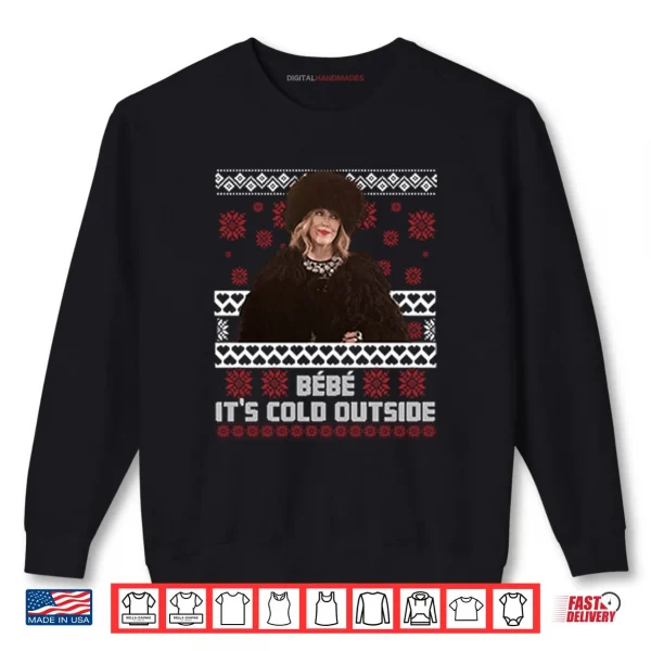 Bebe It’s Cold Outside Christmas Shirt 1 Sweatshirt Bebe Its Cold Outside Christmas Shirt