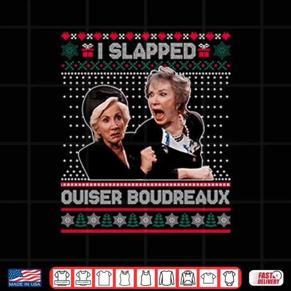 I Slap Ouiser Boudreaux Christmas Shirt 3 Design I Slap Ouiser Boudreaux Christmas Shirt