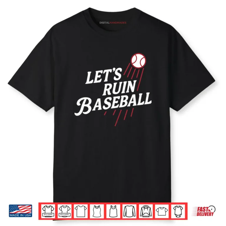 Los Angeles Dodgers Let’s Ruin Baseball Shirt
