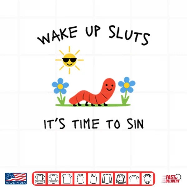 Wake Up Sluts It’s Time To Sin Shirt 3 Design Wake Up Sluts Its Time To Sin Shirt