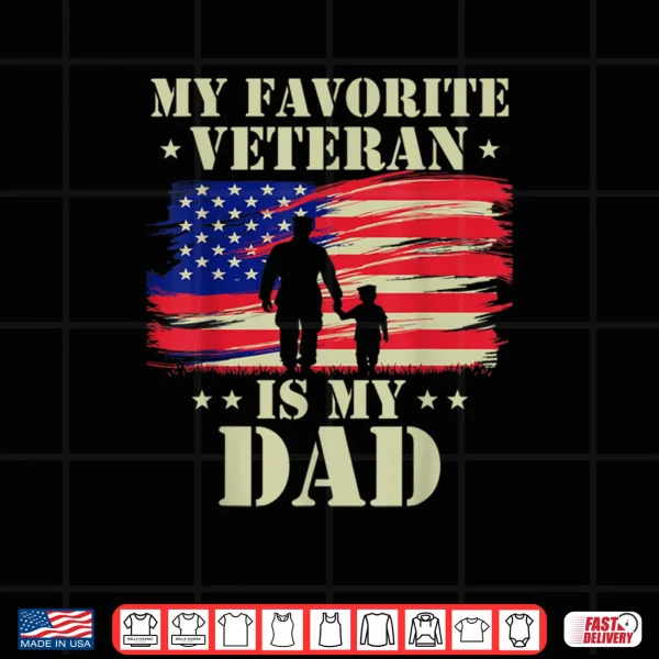 Father Veterans Day My Favorite Veteran is My Dad Proud Kids Shirt 3 Design Father Veterans Day My Favorite Veteran is My Dad Proud Kids Shirt