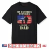 Father Veterans Day My Favorite Veteran is My Dad Proud Shirt