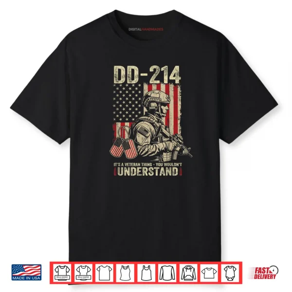 Veterans Day DD 214 Veteran Thing You Wouldnβt Understand Shirt Veterans Day DD 214 Veteran Thing You Wouldnβt Understand Shirt