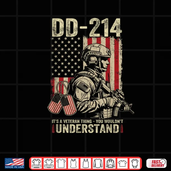 Veterans Day DD 214 Veteran Thing You Wouldn’t Understand Shirt 3 Design Veterans Day DD 214 Veteran Thing You Wouldnt Understand Shirt 1