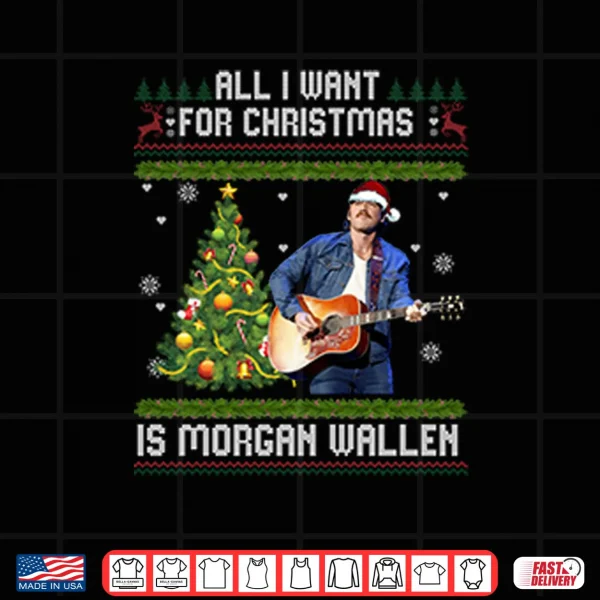 Design All I Want For Christmas Is Morgan Wallen Shirt