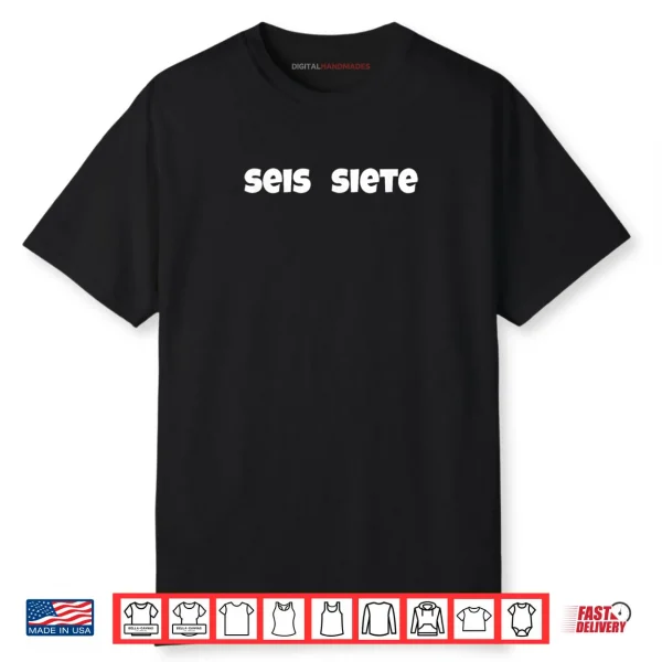 SEIS Siete 67 Six Seven Meme Gen Alpha Slang Spanish Teacher Shirt