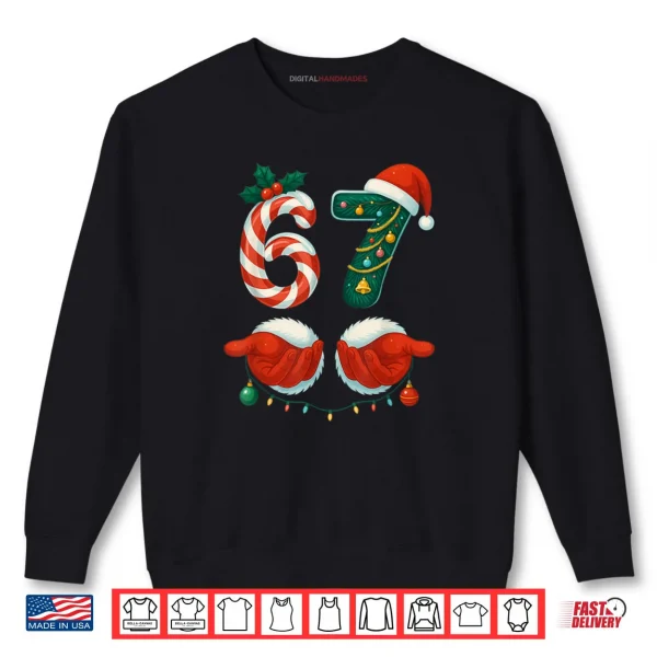 67 Christmas 6 7 Meme Pajamas Holiday Gen Alpha Slang Shirt 1 Sweatshirt 67 Christmas 6 7 Meme Pajamas Holiday Gen Alpha Slang Shirt