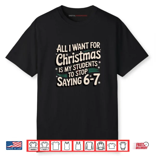Students Saying 6 7 67 Six Seven Funny Teacher Christmas Shirt