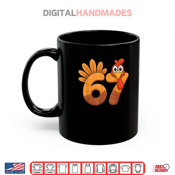 Mug 67 Meme Thanksgiving Turkey Day 6 7 Funny Holiday Shirt